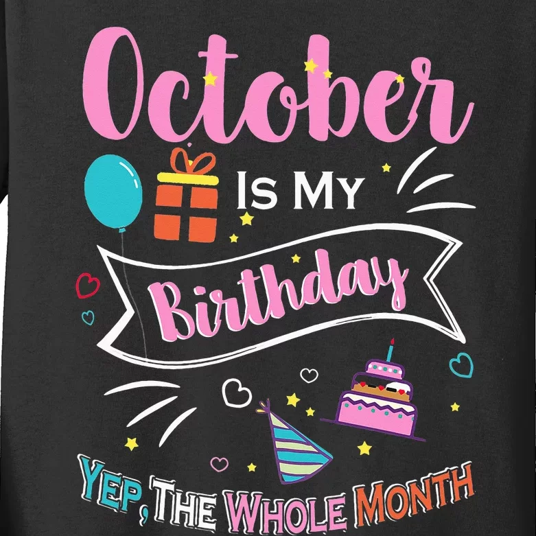 Funny October Is My Birthday Month Yep The Whole Month Kids Long Sleeve Shirt