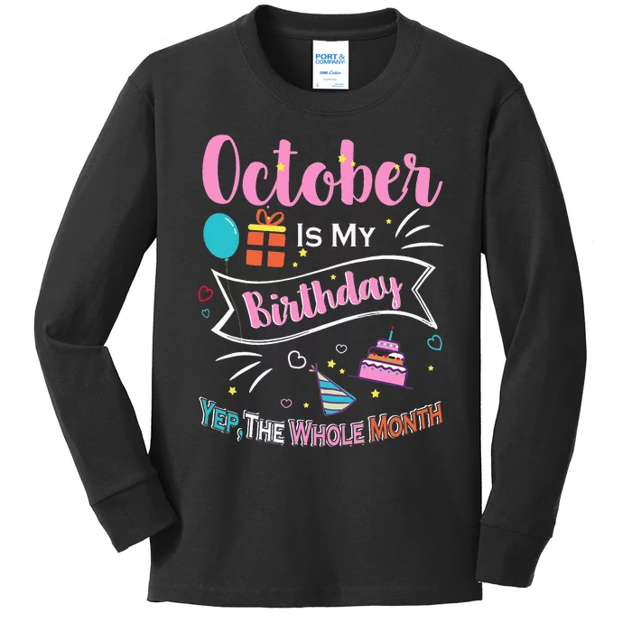 Funny October Is My Birthday Month Yep The Whole Month Kids Long Sleeve Shirt