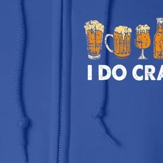 Funny Oktoberfest I Do Crafts Beer For German Beer Lovers Full Zip Hoodie