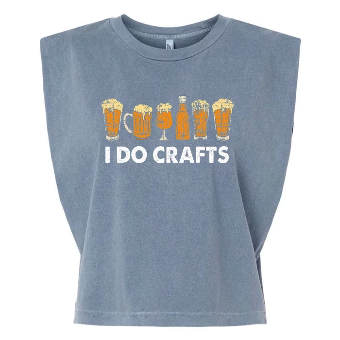 Funny Oktoberfest I Do Crafts Beer For German Beer Lovers Garment-Dyed Women's Muscle Tee