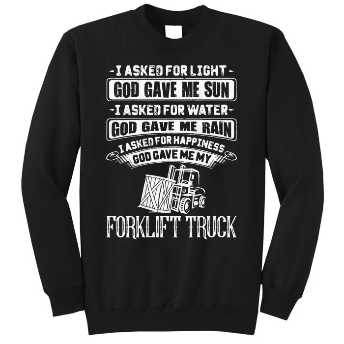 Forklift Operator I Asked For Happiness Forklift Driver Sweatshirt