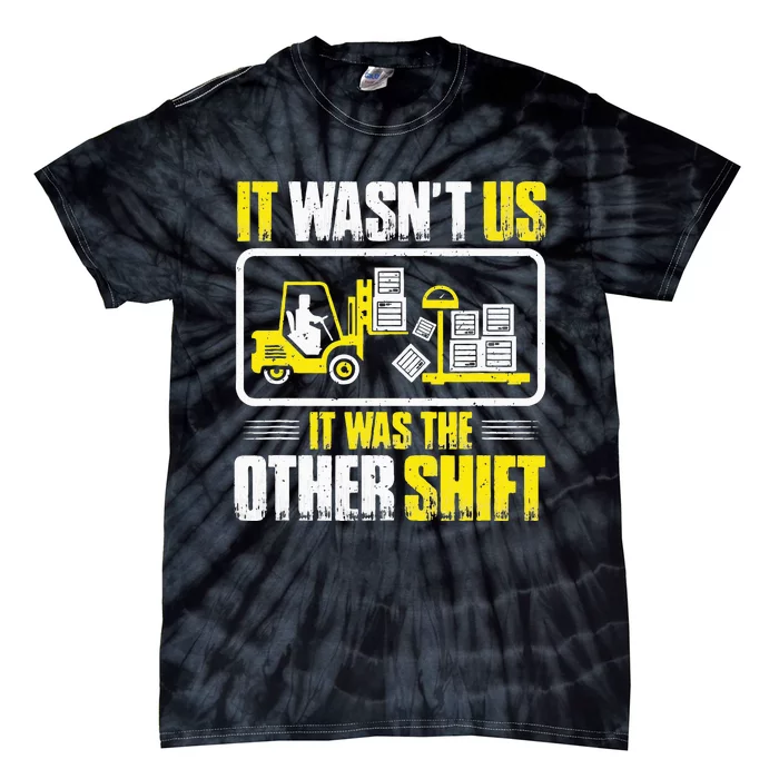 Forklift Operator It Wasn't Us Forklift Driver Tie-Dye T-Shirt