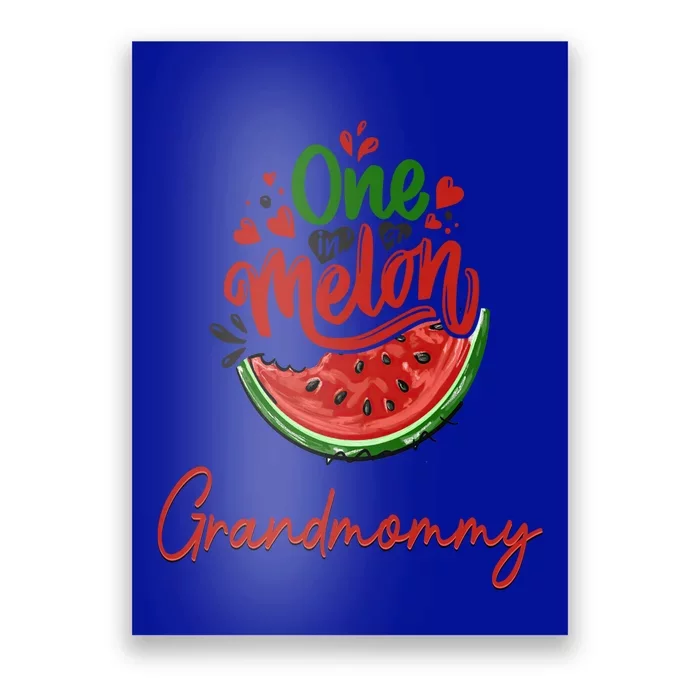 Funny One In A Melon Grandmommy Matching Group Gift Poster