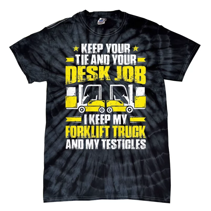 Forklift Operator I Keep My Forklift Truck Forklift Driver Tie-Dye T-Shirt