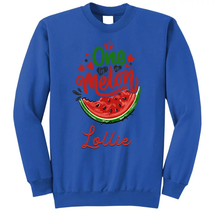 Funny One In A Melon Lollie Matching Group Gift Tall Sweatshirt