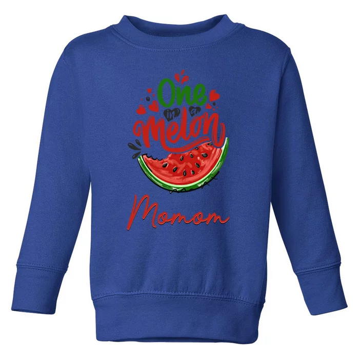 Funny One In A Melon Momom Matching Group Gift Toddler Sweatshirt