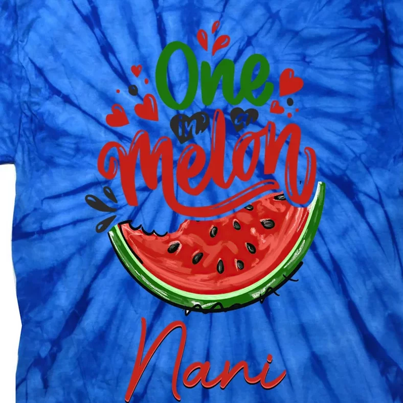 Funny One In A Melon Nani Matching Group Gift Tie-Dye T-Shirt