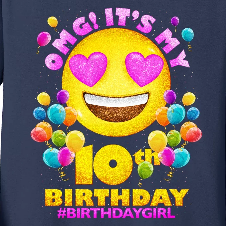 Funny OMG It's My 10th Birthday #BirthdayGirl Emoji Kids Long Sleeve Shirt