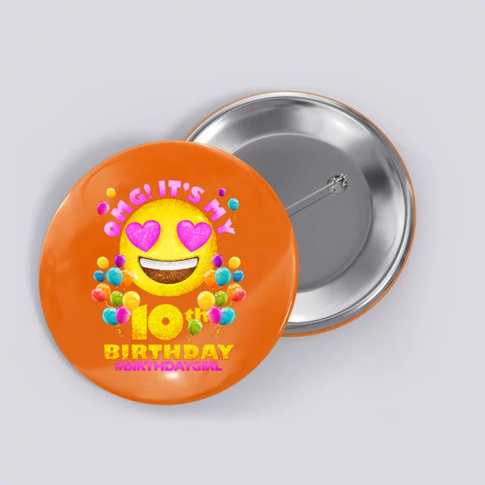 Funny OMG It's My 10th Birthday #BirthdayGirl Emoji Button