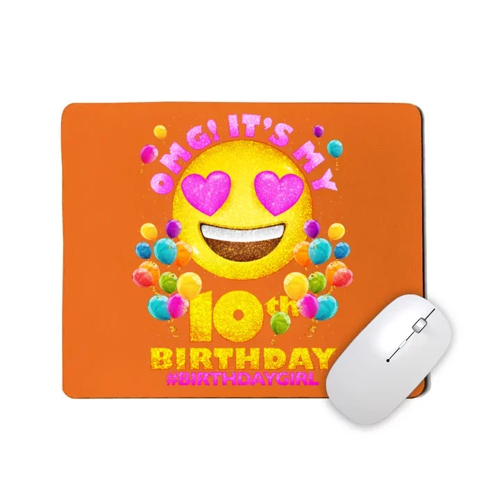 Funny OMG It's My 10th Birthday #BirthdayGirl Emoji Mousepad