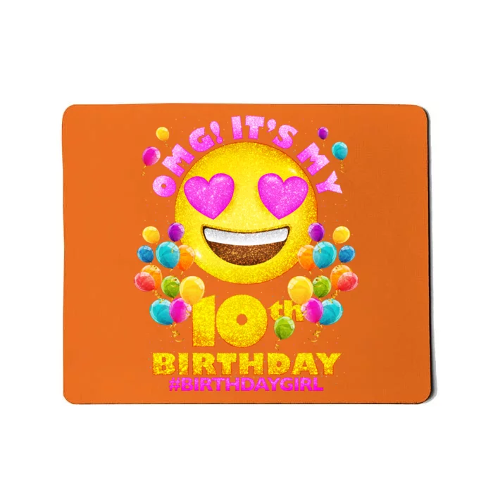 Funny OMG It's My 10th Birthday #BirthdayGirl Emoji Mousepad