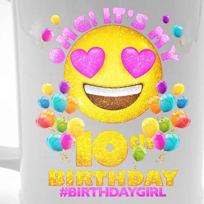 Funny OMG It's My 10th Birthday #BirthdayGirl Emoji Front & Back Beer Stein