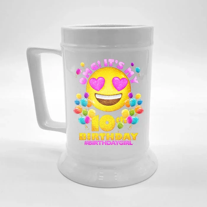 Funny OMG It's My 10th Birthday #BirthdayGirl Emoji Front & Back Beer Stein