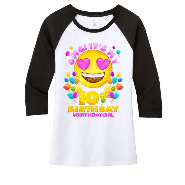 Funny OMG It's My 10th Birthday #BirthdayGirl Emoji Women's Tri-Blend 3/4-Sleeve Raglan Shirt