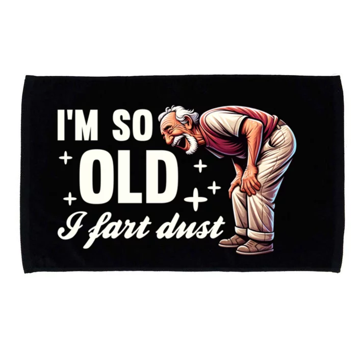 Funny Old IM So Old I Fart Dust Retired Gag Design Gift Microfiber Hand Towel