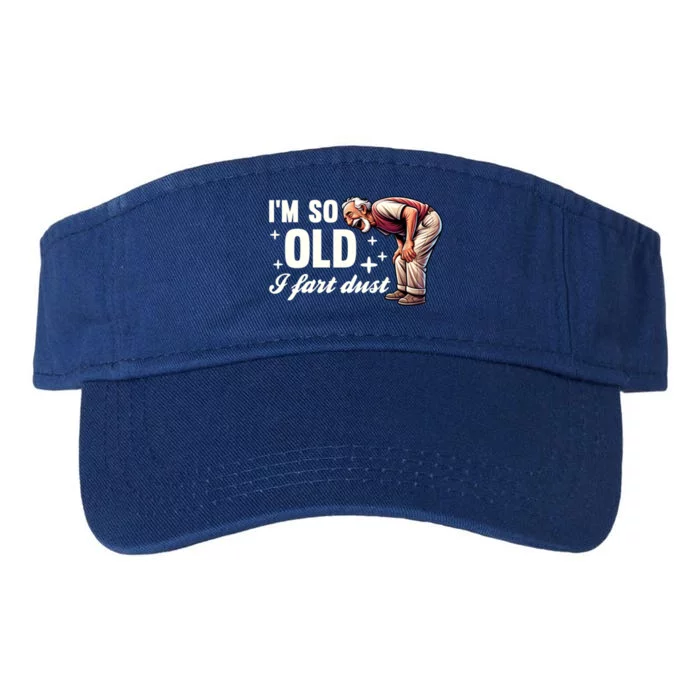 Funny Old IM So Old I Fart Dust Retired Gag Design Gift Valucap Bio-Washed Visor