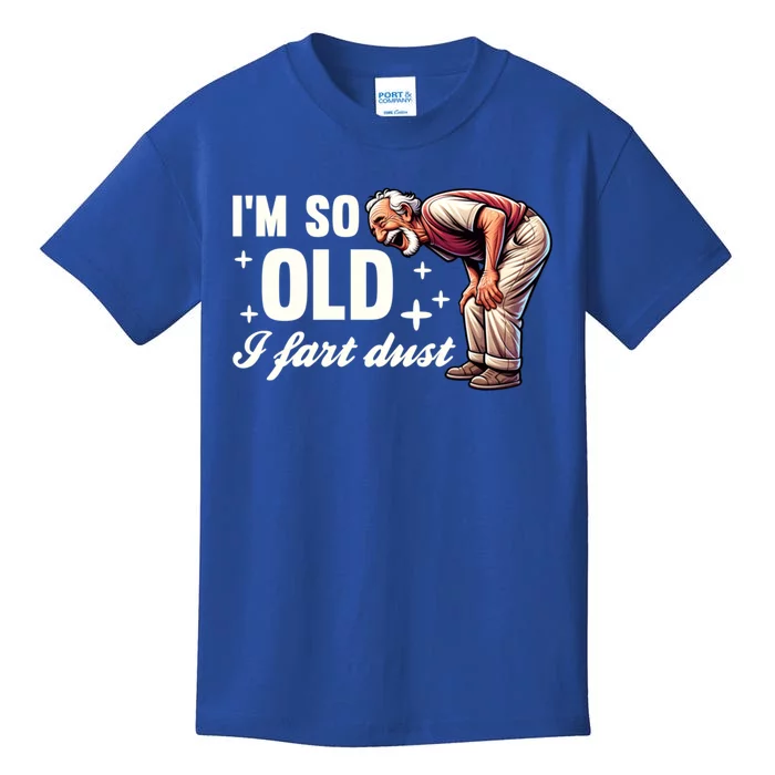 Funny Old IM So Old I Fart Dust Retired Gag Design Gift Kids T-Shirt