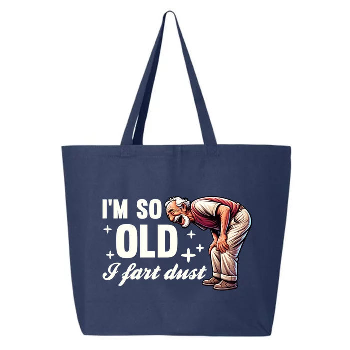 Funny Old IM So Old I Fart Dust Retired Gag Design Gift 25L Jumbo Tote