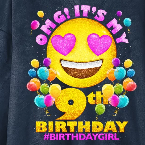 Funny OMG It's My 9th Birthday #BirthdayGirl Emoji Hooded Wearable Blanket