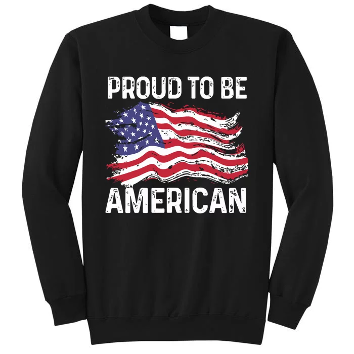 Fourth Of July Proud To Be American Usa Flag Freedom Day Sweatshirt