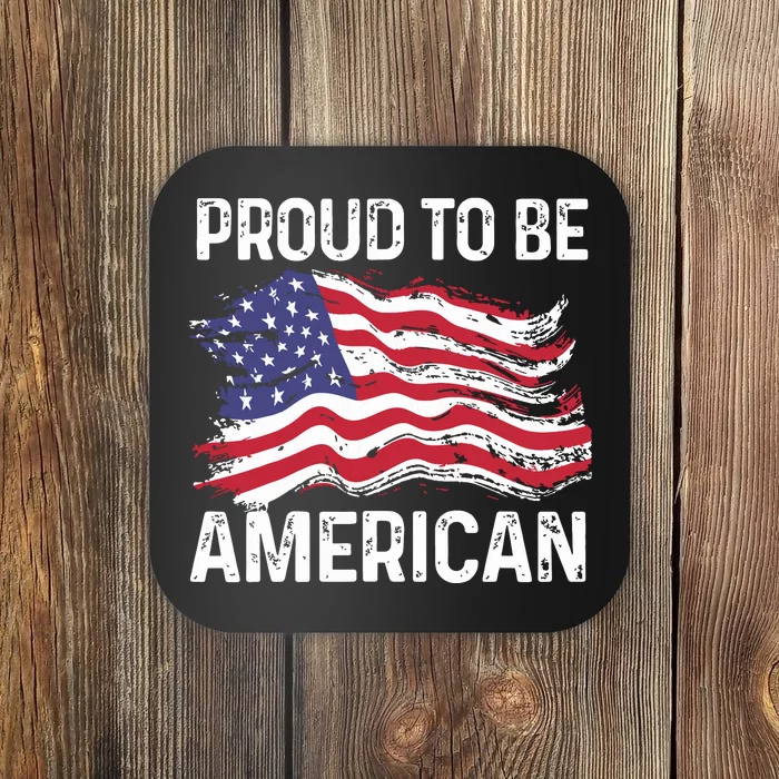 Fourth Of July Proud To Be American Usa Flag Freedom Day Coaster