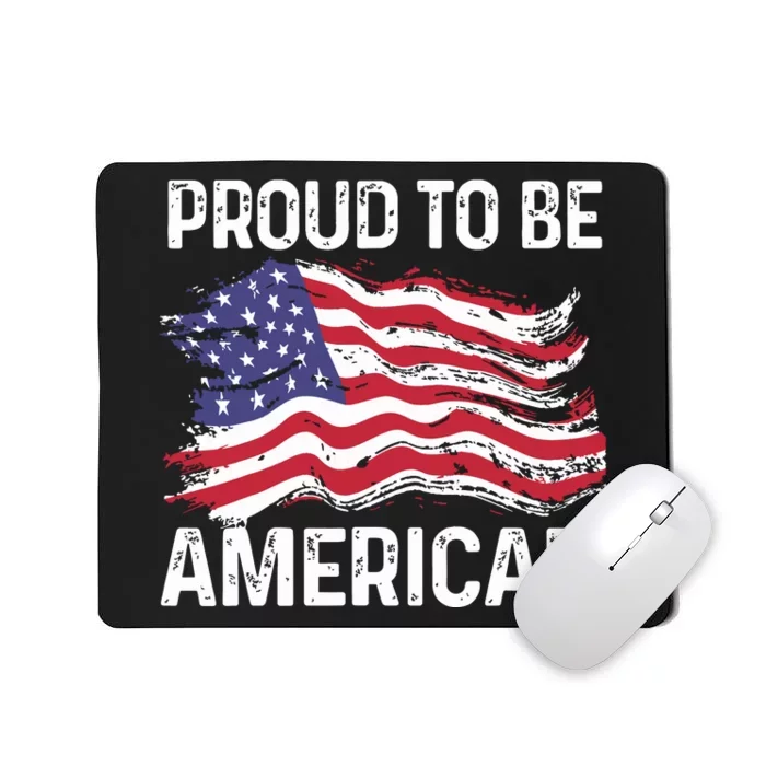 Fourth Of July Proud To Be American Usa Flag Freedom Day Mousepad