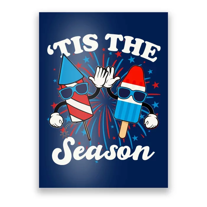 Fourth Of July Red White And Blue Tis The Season Fireworks And Popsicles Poster