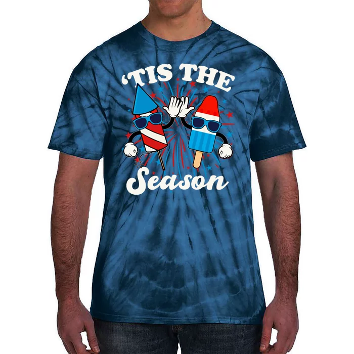 Fourth Of July Red White And Blue Tis The Season Fireworks And Popsicles Tie-Dye T-Shirt