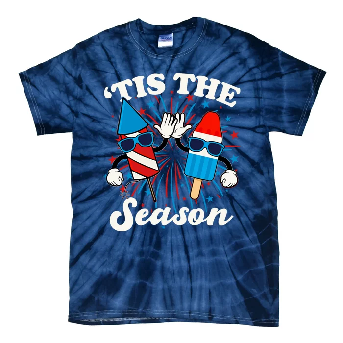 Fourth Of July Red White And Blue Tis The Season Fireworks And Popsicles Tie-Dye T-Shirt