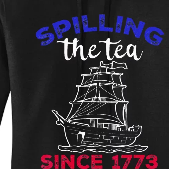 Fourth of July Spilling The Tea Since 1773 American Outfits Women's Pullover Hoodie