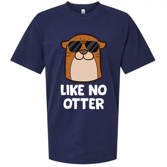 Funny Otter Like No Otter Funny Sea Otter Gift Sueded Cloud Jersey T-Shirt