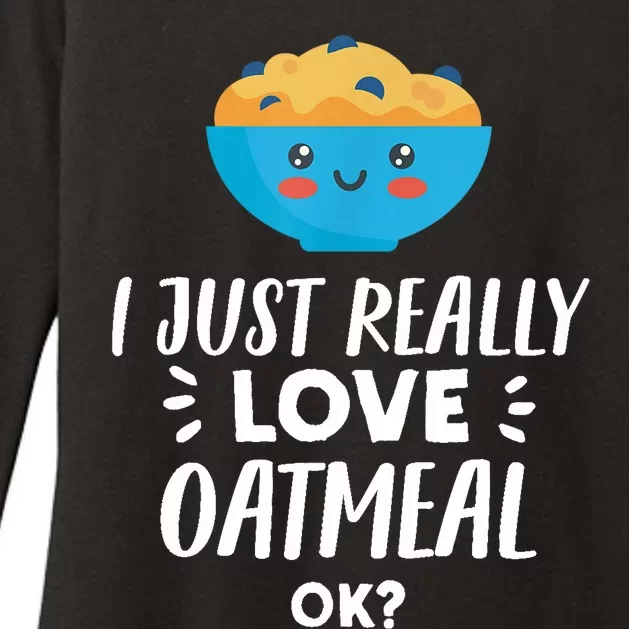 Funny Oatmeal Lover Design | I Just Really Love Oatmeal Womens CVC Long Sleeve Shirt