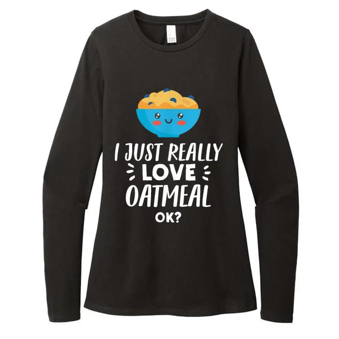 Funny Oatmeal Lover Design | I Just Really Love Oatmeal Womens CVC Long Sleeve Shirt