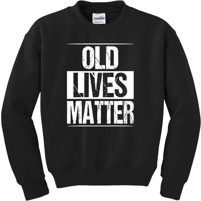 Funny Old Lives Matter 40th 50th 60th Birthday Gifts For Men Kids Sweatshirt