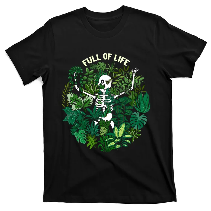 Full Of Life Plant Lover Gifts T-Shirt