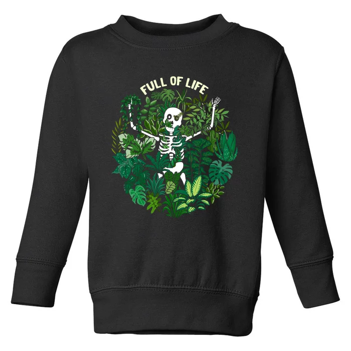 Full Of Life Plant Lover Gifts Toddler Sweatshirt