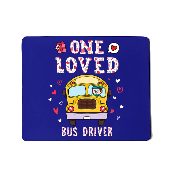 Funny One Loved Bus Driver Valentines Day School Gift Mousepad