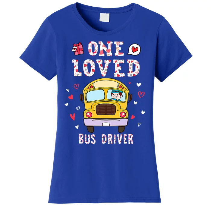 Funny One Loved Bus Driver Valentines Day School Gift Women's T-Shirt