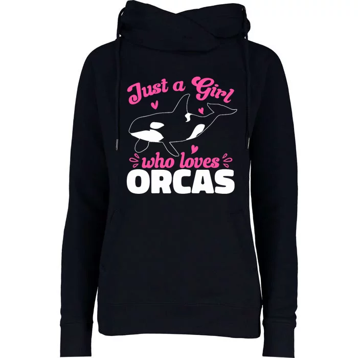 Funny Orca Lovers Just A Girl Who Loves Orcas Whales Womens Funnel Neck Pullover Hood