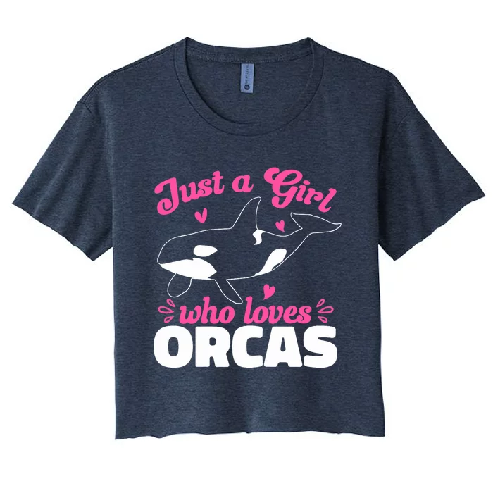 Funny Orca Lovers Just A Girl Who Loves Orcas Whales Women's Crop Top Tee