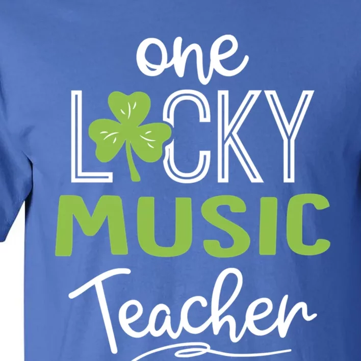 Funny One Lucky Music Teacher St Patricks Day Funny Gift Tall T-Shirt