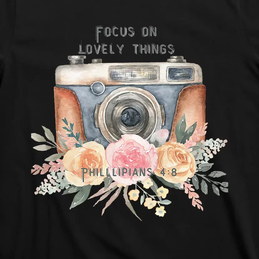 Focus On Lovely Things T-Shirt