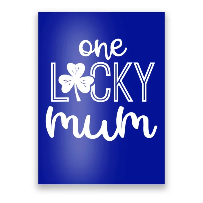 Funny One Lucky Mum St Patricks Day Gift Gift Poster