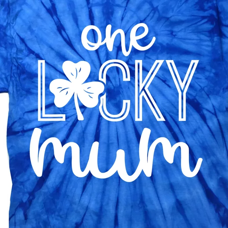 Funny One Lucky Mum St Patricks Day Gift Gift Tie-Dye T-Shirt