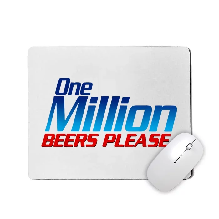 Funny One Million Beers Please Beer Enthusiast Drinking Mousepad