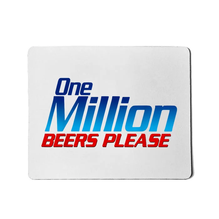 Funny One Million Beers Please Beer Enthusiast Drinking Mousepad