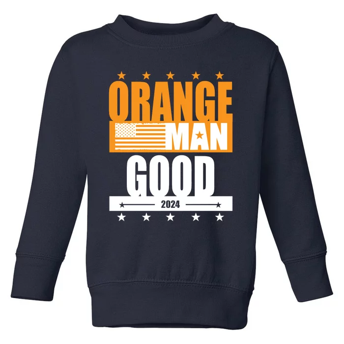 Funny Orange Man Good Meme Funny Patriotic American Meme Patriotic Shirt Toddler Sweatshirt