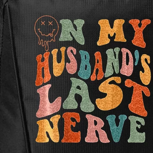 Funny On My Husbands Last Nerve Groovy On Back City Backpack