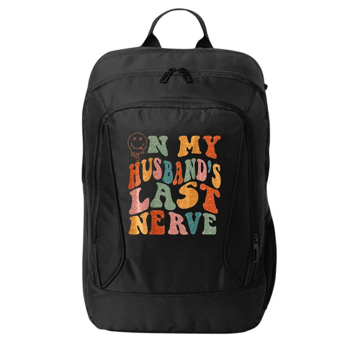 Funny On My Husbands Last Nerve Groovy On Back City Backpack