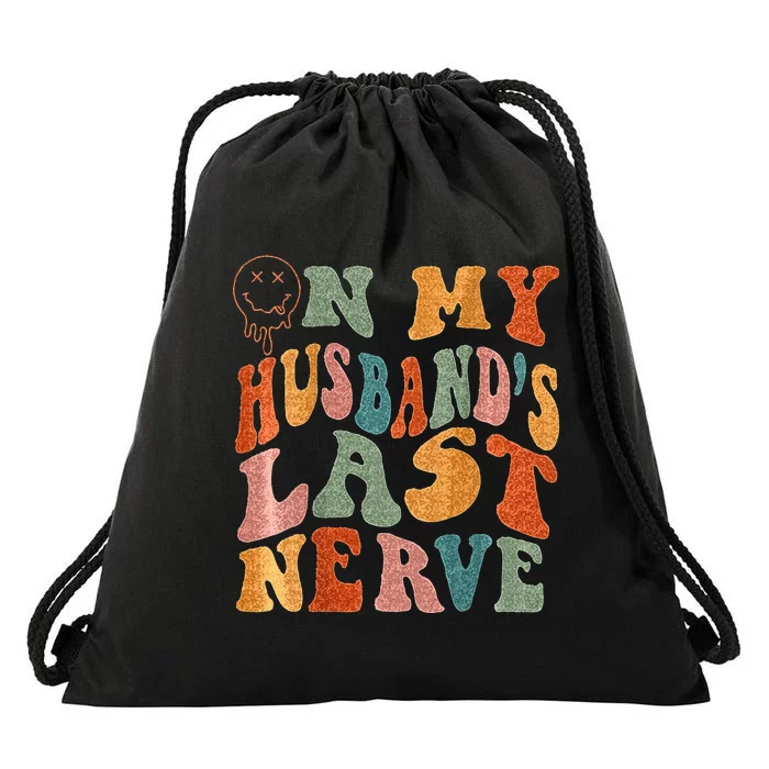 Funny On My Husbands Last Nerve Groovy On Back Drawstring Bag